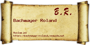 Bachmayer Roland névjegykártya